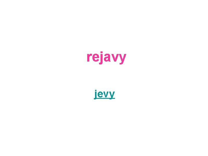 rejavy jevy 