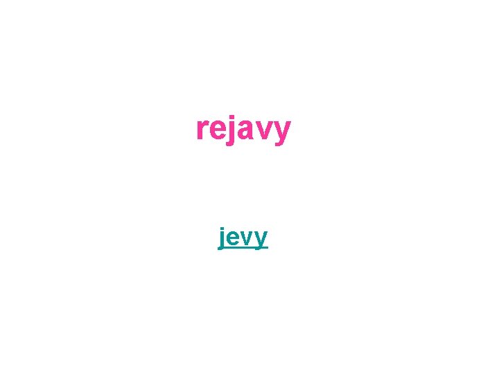 rejavy jevy 