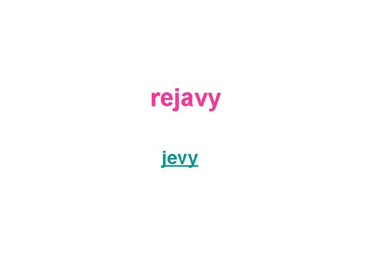 rejavy jevy 