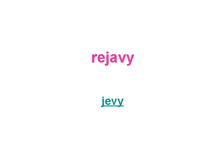 rejavy jevy 