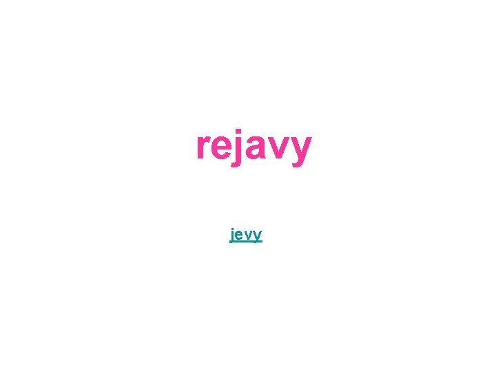 rejavy jevy 