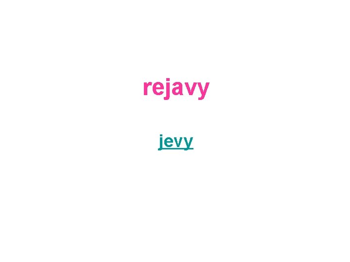 rejavy jevy 