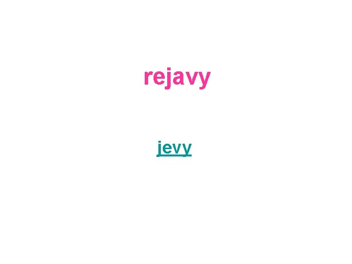 rejavy jevy 