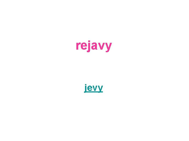 rejavy jevy 