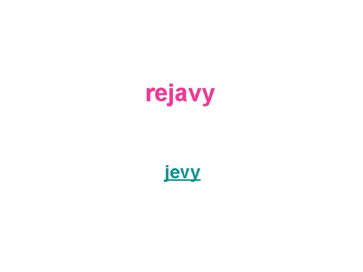 rejavy jevy 