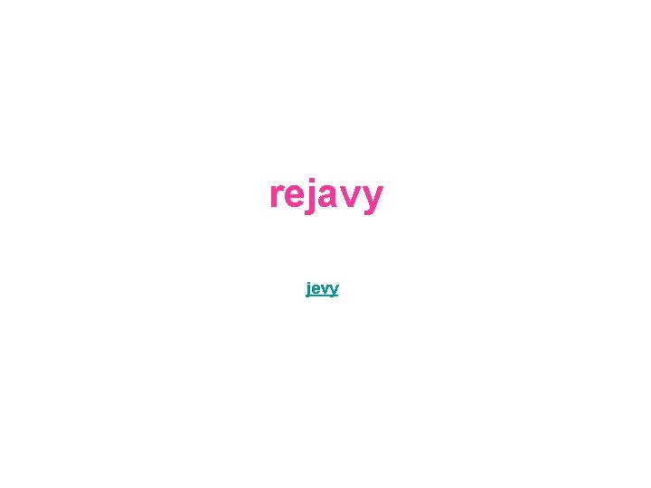 rejavy jevy 