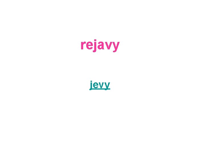 rejavy jevy 