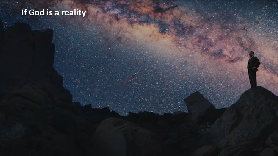 If God is a reality 