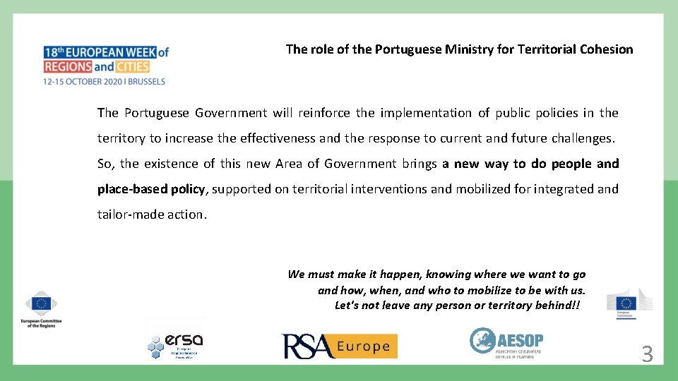 The role of the Portuguese Ministry for Territorial Cohesion The Portuguese Government will reinforce