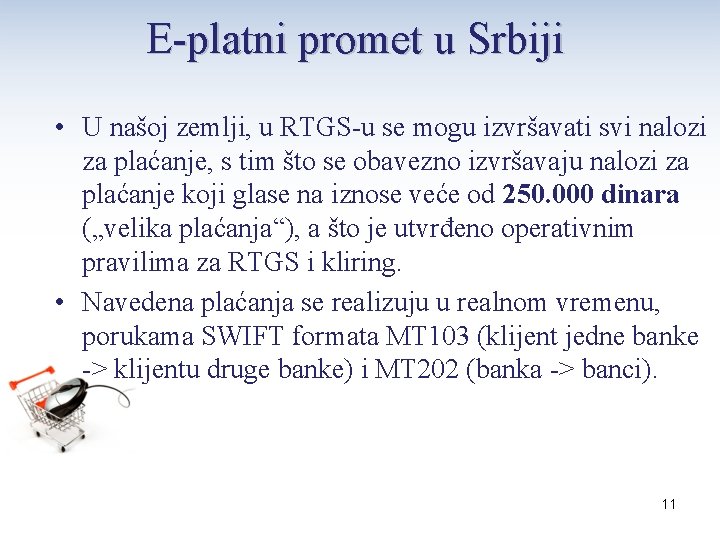 E-platni promet u Srbiji • U našoj zemlji, u RTGS-u se mogu izvršavati svi