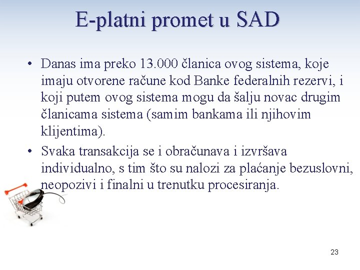 E-platni promet u SAD • Danas ima preko 13. 000 članica ovog sistema, koje