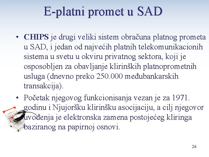 E-platni promet u SAD • CHIPS je drugi veliki sistem obračuna platnog prometa u