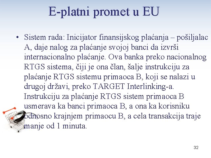 E-platni promet u EU • Sistem rada: Inicijator finansijskog plaćanja – pošiljalac A, daje