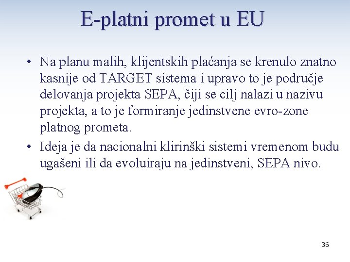 E-platni promet u EU • Na planu malih, klijentskih plaćanja se krenulo znatno kasnije