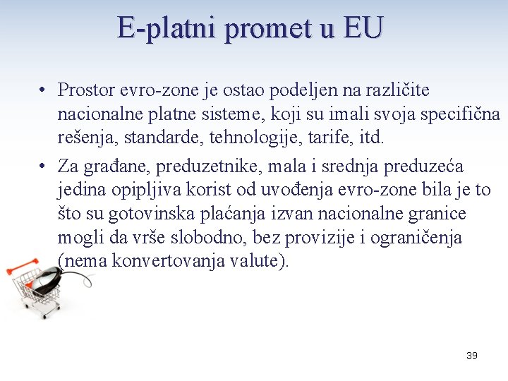 E-platni promet u EU • Prostor evro-zone je ostao podeljen na različite nacionalne platne