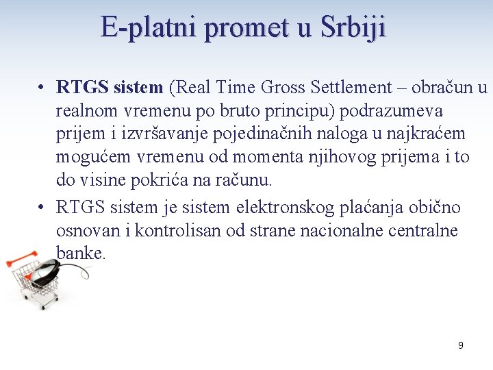 E-platni promet u Srbiji • RTGS sistem (Real Time Gross Settlement – obračun u