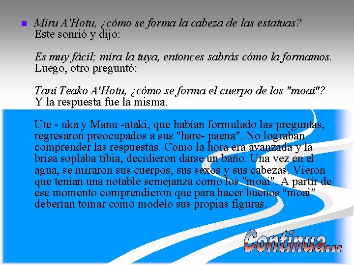 n Miru A'Hotu, ¿cómo se forma la cabeza de las estatuas? Este sonrió y