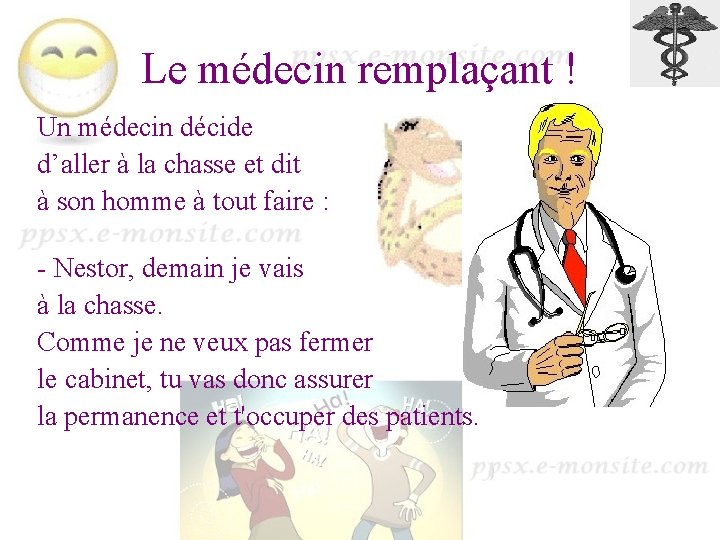 Le médecin remplaçant ! Un médecin décide d’aller à la chasse et dit à