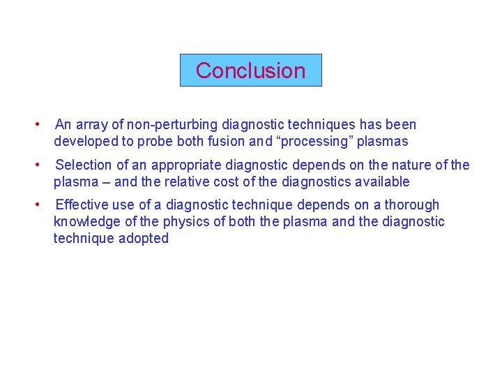 Conclusion • An array of non-perturbing diagnostic techniques has been developed to probe both Conclusion • An array of non-perturbing diagnostic techniques has been developed to probe both