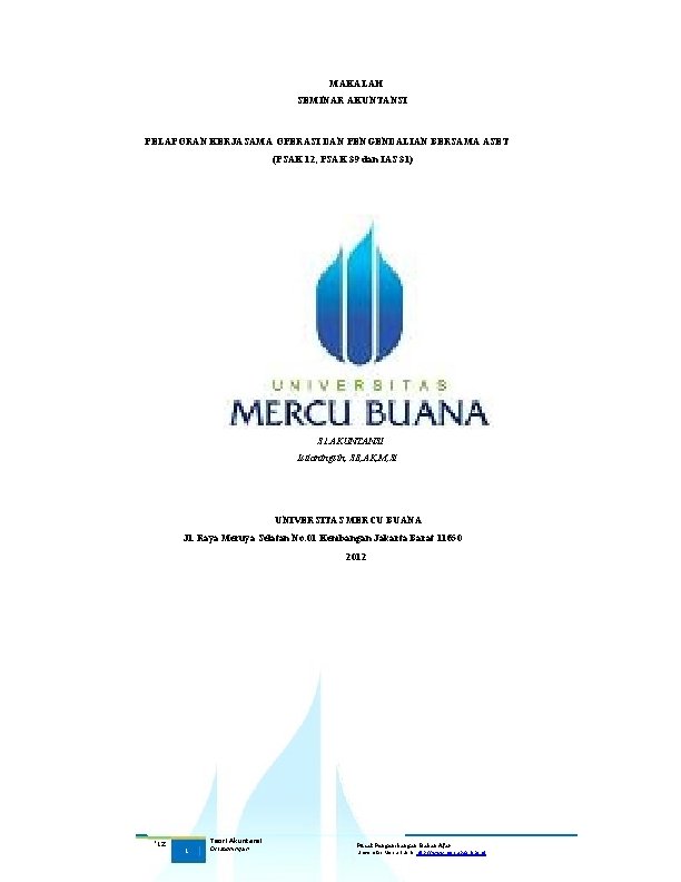 MAKALAH SEMINAR AKUNTANSI PELAPORAN KERJASAMA OPERASI DAN PENGENDALIAN BERSAMA ASET (PSAK 12, PSAK 39 MAKALAH SEMINAR AKUNTANSI PELAPORAN KERJASAMA OPERASI DAN PENGENDALIAN BERSAMA ASET (PSAK 12, PSAK 39