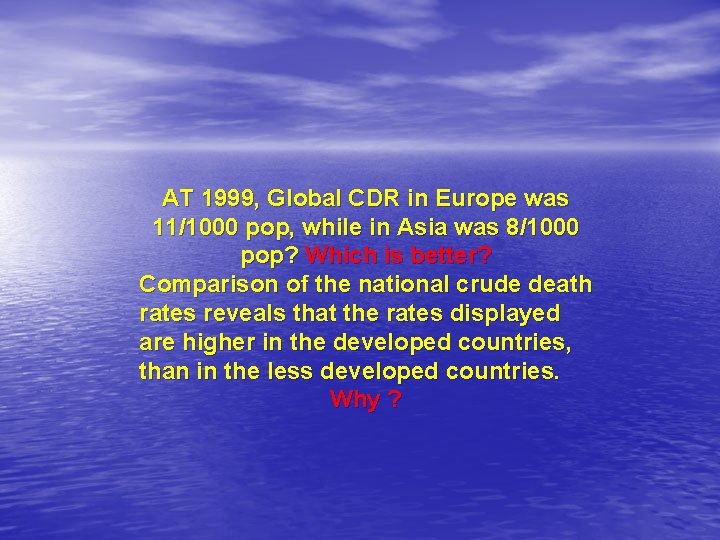 AT 1999, Global CDR in Europe was 11/1000 pop, while in Asia was 8/1000