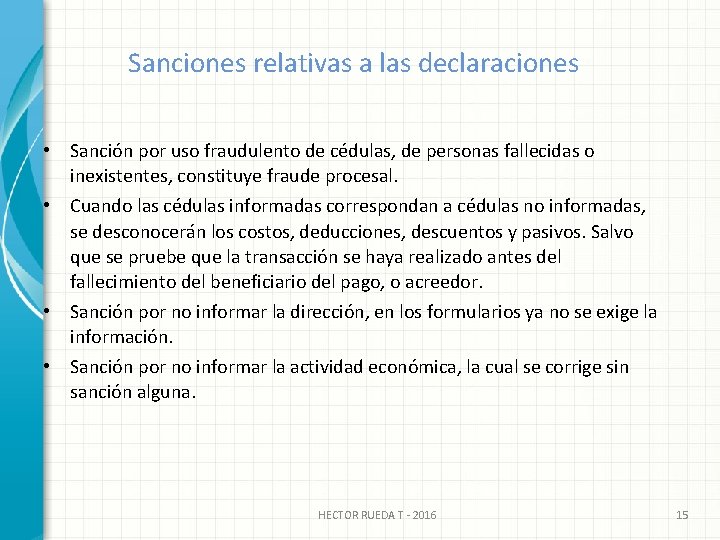 Sanciones relativas a las declaraciones • Sanción por uso fraudulento de cédulas, de personas