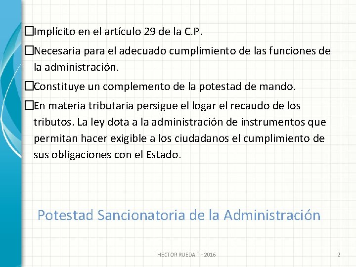 �Implícito en el artículo 29 de la C. P. �Necesaria para el adecuado cumplimiento