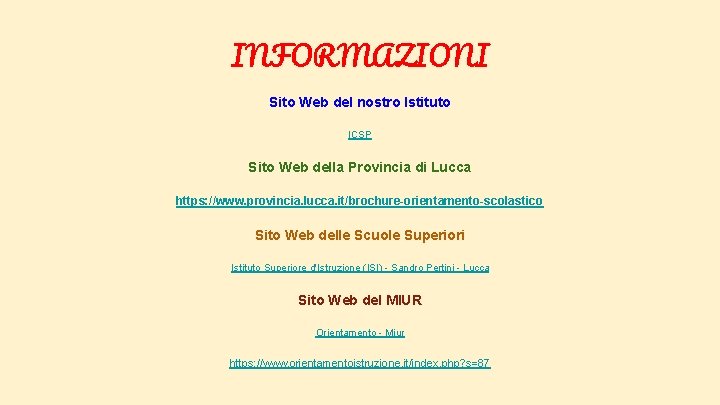 INFORMAZIONI Sito Web del nostro Istituto ICSP Sito Web della Provincia di Lucca https: