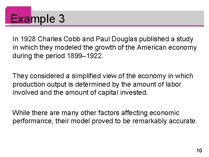 Example 3 In 1928 Charles Cobb and Paul Douglas published a study in which