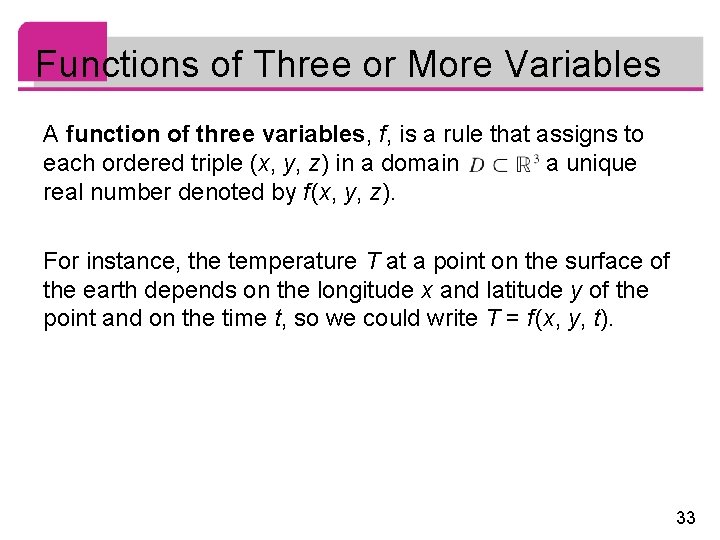 Functions of Three or More Variables A function of three variables, f, is a