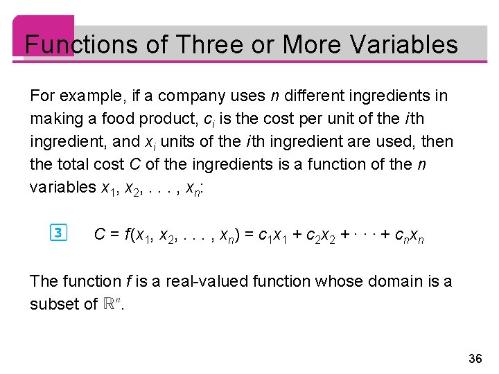 Functions of Three or More Variables For example, if a company uses n different