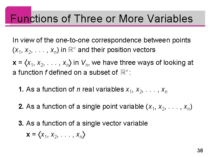 Functions of Three or More Variables In view of the one-to-one correspondence between points