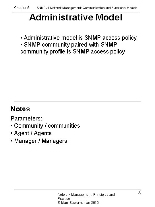 Chapter 5 SNMPv 1 Network Management: Communication and Functional Models Administrative Model • Administrative