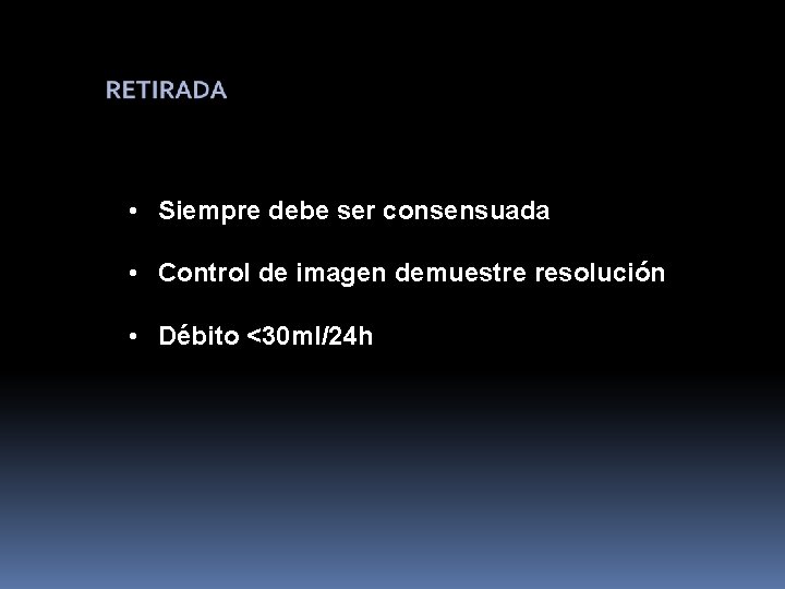  • Siempre debe ser consensuada • Control de imagen demuestre resolución • Débito