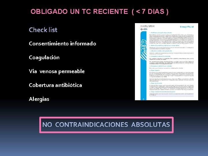OBLIGADO UN TC RECIENTE ( < 7 DIAS ) Check list Consentimiento informado Coagulación