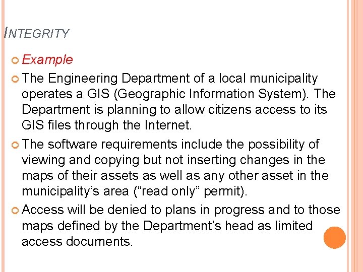 INTEGRITY Example The Engineering Department of a local municipality operates a GIS (Geographic Information