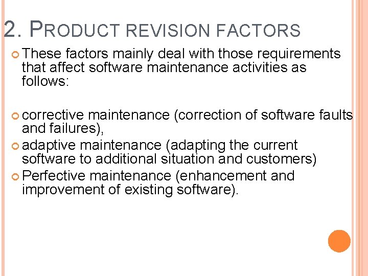 2. PRODUCT REVISION FACTORS These factors mainly deal with those requirements that affect software