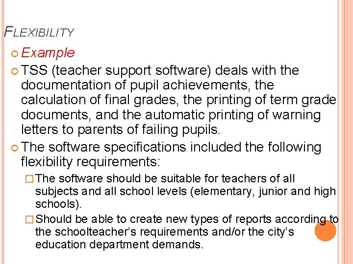 FLEXIBILITY Example TSS (teacher support software) deals with the documentation of pupil achievements, the