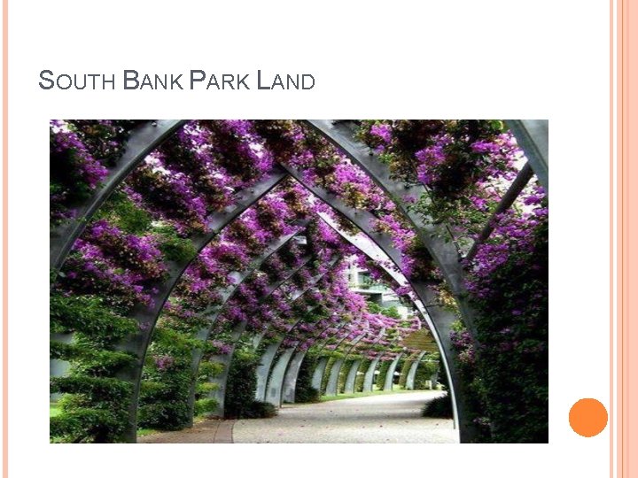 SOUTH BANK PARK LAND 