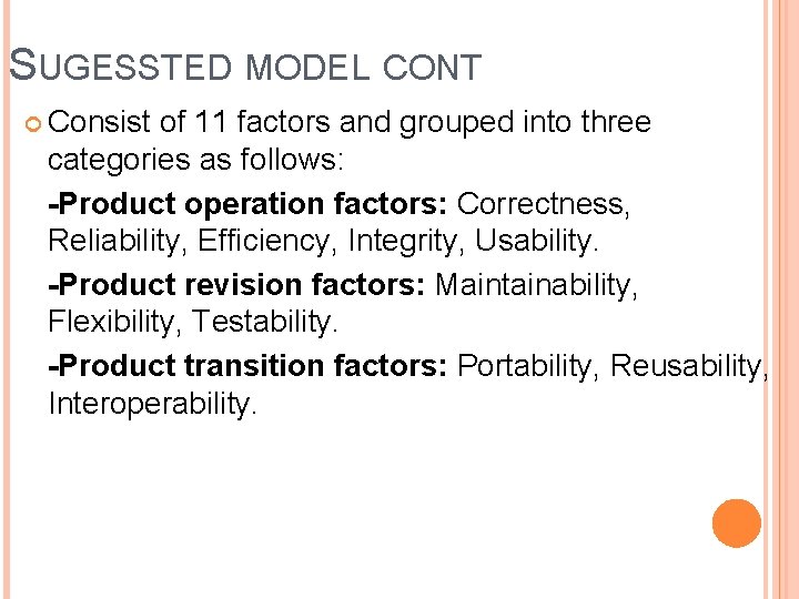 SUGESSTED MODEL CONT Consist of 11 factors and grouped into three categories as follows: