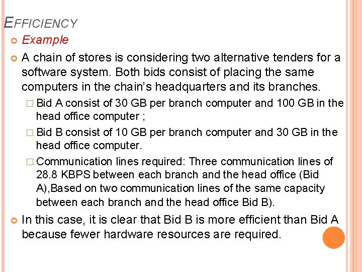 EFFICIENCY Example A chain of stores is considering two alternative tenders for a software