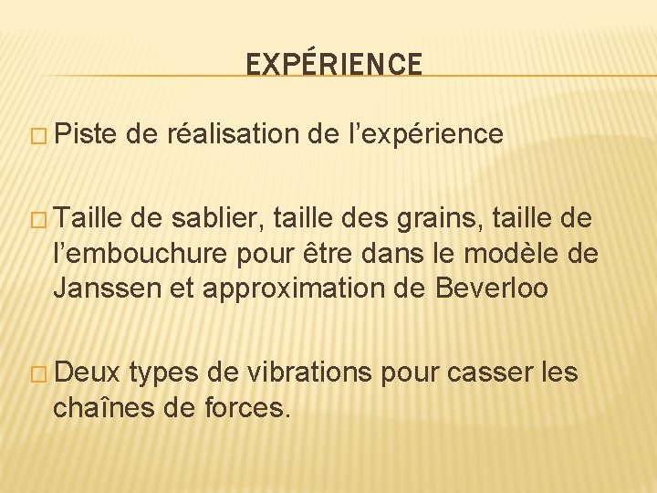 EXPÉRIENCE � Piste de réalisation de l’expérience � Taille de sablier, taille des grains,