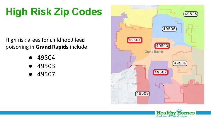 High Risk Zip Codes High risk areas for childhood lead poisoning in Grand Rapids