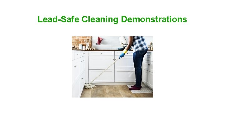 Lead-Safe Cleaning Demonstrations 