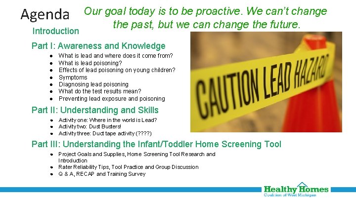 Agenda Introduction Our goal today is to be proactive. We can’t change the past,