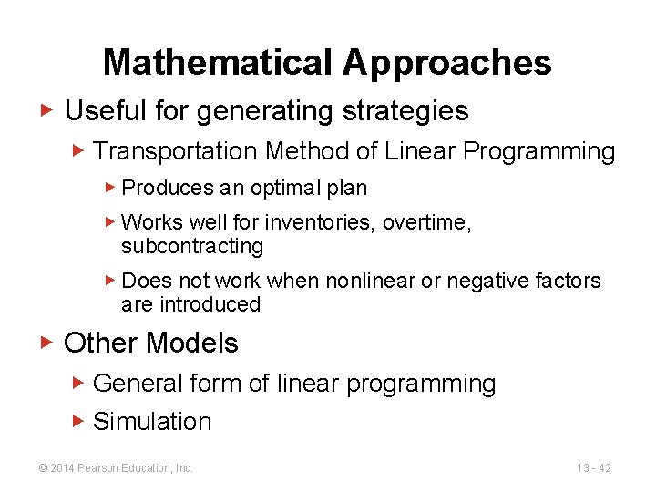 Mathematical Approaches ▶ Useful for generating strategies ▶ Transportation Method of Linear Programming ▶