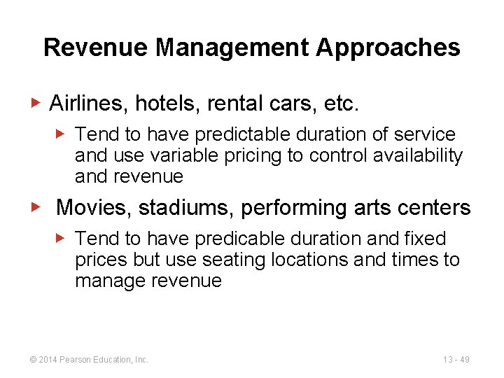 Revenue Management Approaches ▶ Airlines, hotels, rental cars, etc. ▶ Tend to have predictable