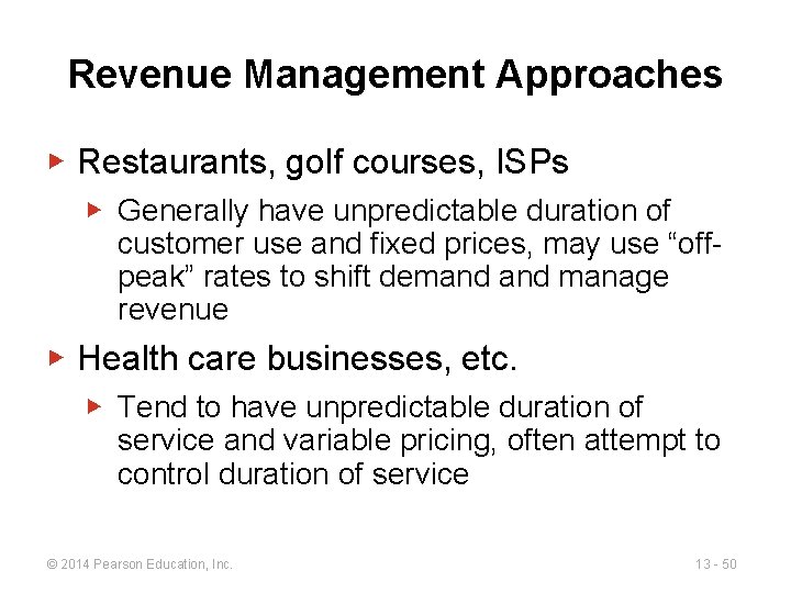 Revenue Management Approaches ▶ Restaurants, golf courses, ISPs ▶ Generally have unpredictable duration of