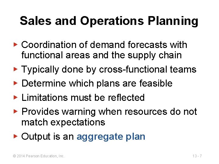 Sales and Operations Planning ▶ Coordination of demand forecasts with functional areas and the