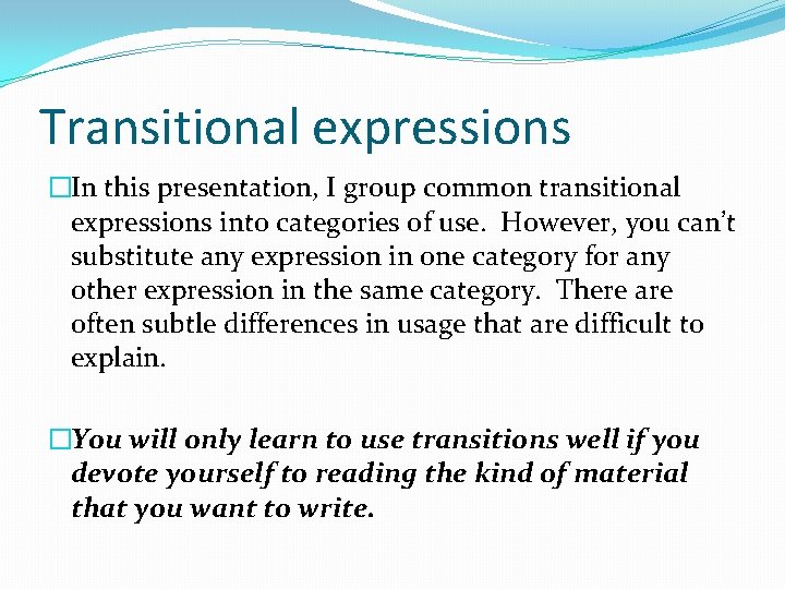 Transitional expressions �In this presentation, I group common transitional expressions into categories of use.